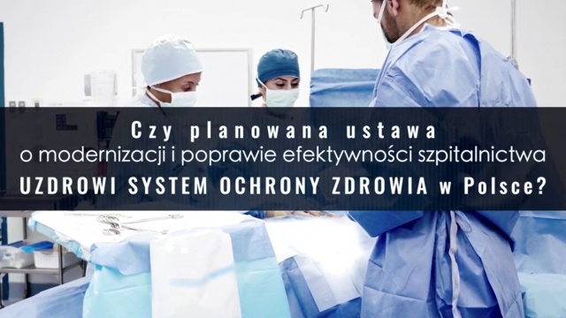 Czy ustawa o modernizacji i poprawie efektywności szpitalnictwa uzdrowi system ochrony zdrowia?